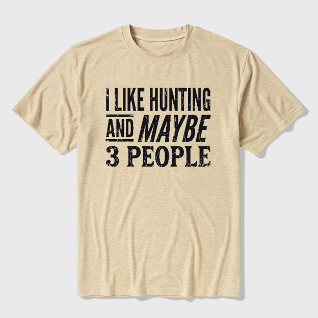 I Like Hunting and Maybe 3 People Ultra Soft Heather Tee