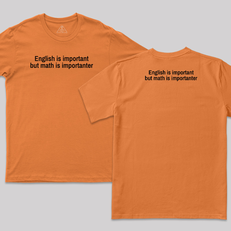 Math Is Importanter Front and Back Printed T-Shirt