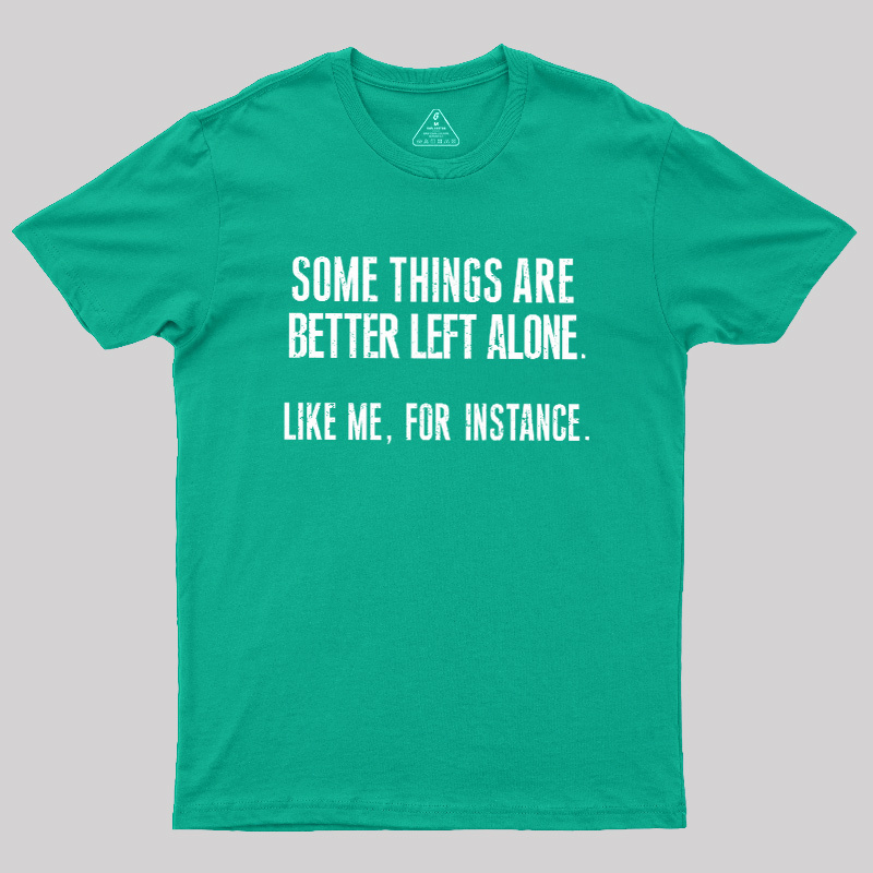 Leave Me Be Geek T-Shirt