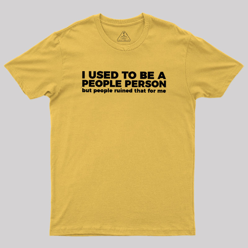 I Used To Be A People Person Geek T-Shirt