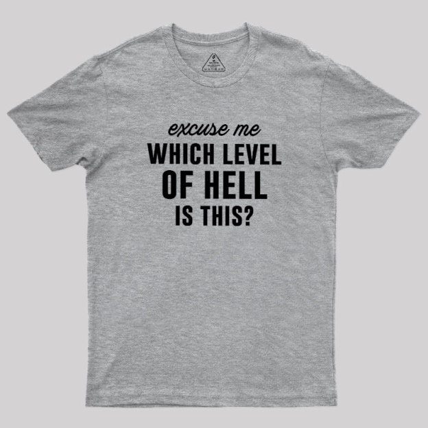 Which Level Of Hell Is This Geek T-Shirt