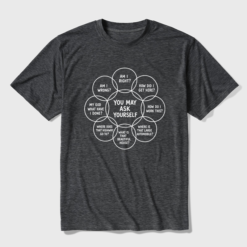 You May Ask Yourself Funny Ultra Soft Heather Tees