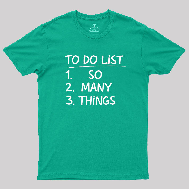 So Many Things Geek T-Shirt