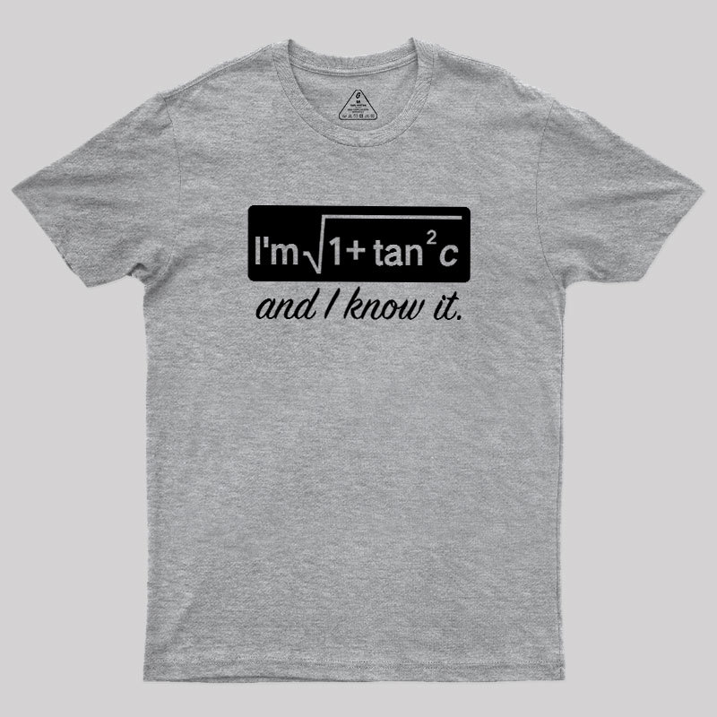 I Know it Geek T-Shirt