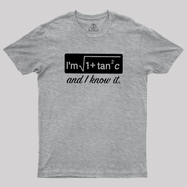 I Know it Geek T-Shirt