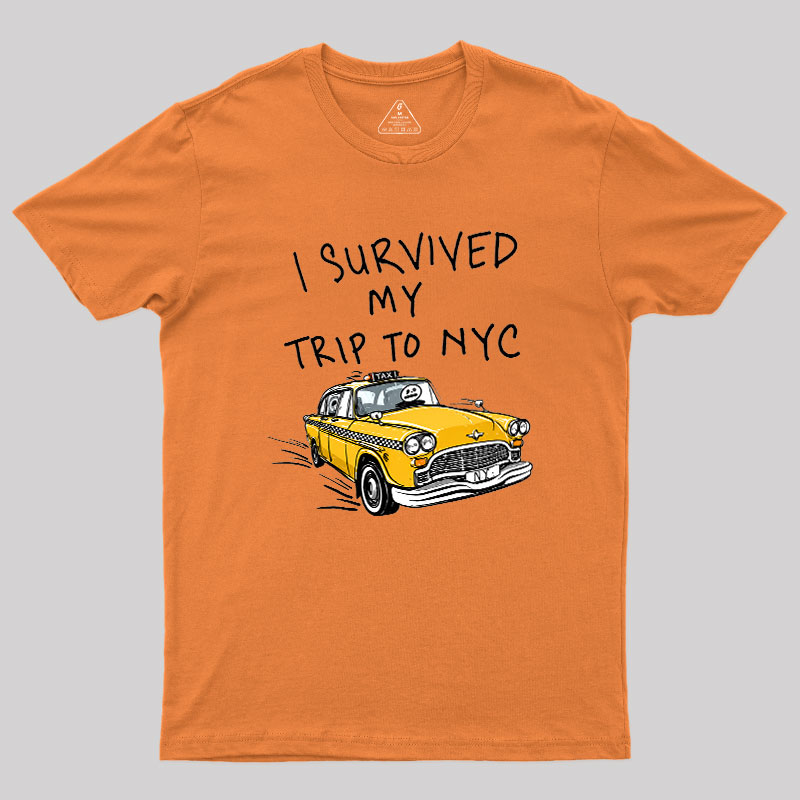 I Survived My Trip to NYC Geek T-Shirt