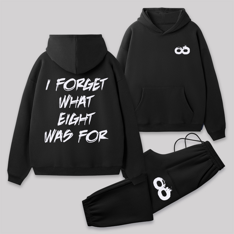 I FORGET WHAT EIGHT WAS FOR Front and Back Printed Geek Fleece Hoodie Set