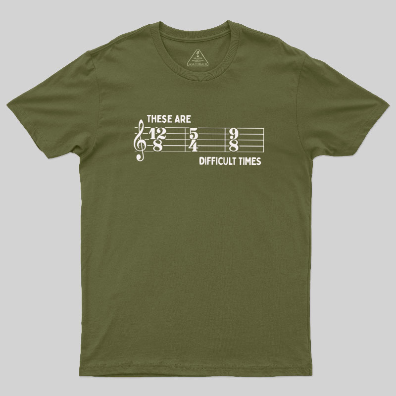 These Are Difficult Times Geek T-Shirt