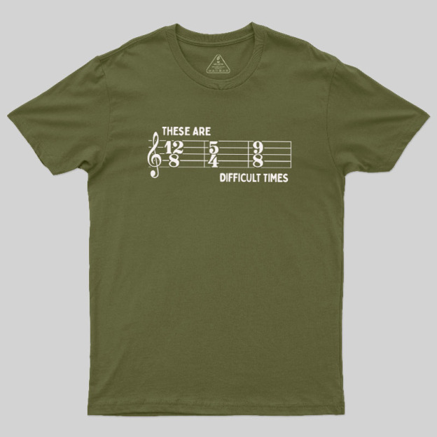 These Are Difficult Times Geek T-Shirt