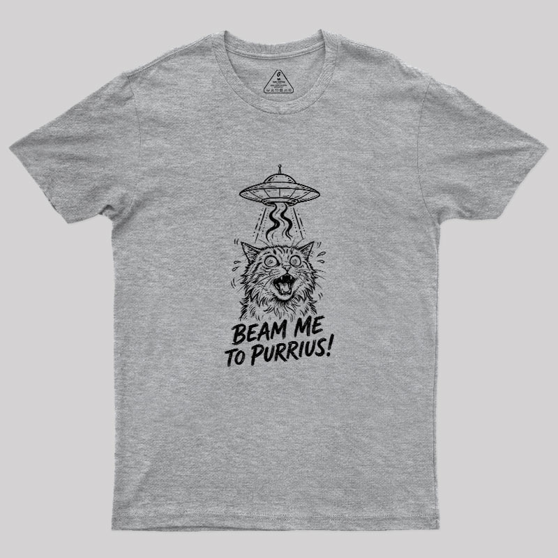 Beam Me To Purrius Geek T-Shirt