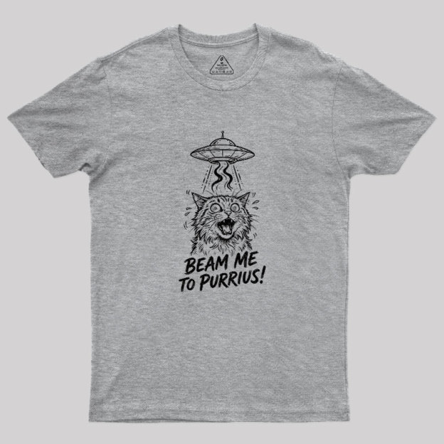 Beam Me To Purrius Geek T-Shirt