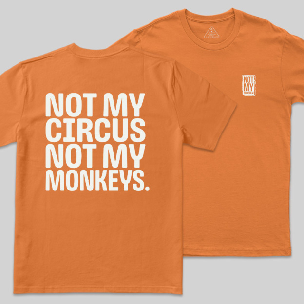 Not My Circus Front and Back Printed Geek T-Shirt