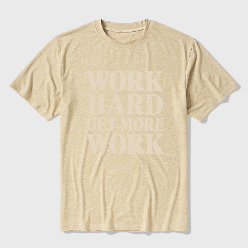 Work Hard Get More Work Ultra Soft Heather Tees