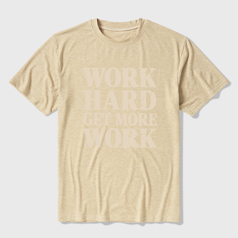 Work Hard Get More Work Ultra Soft Heather Tees