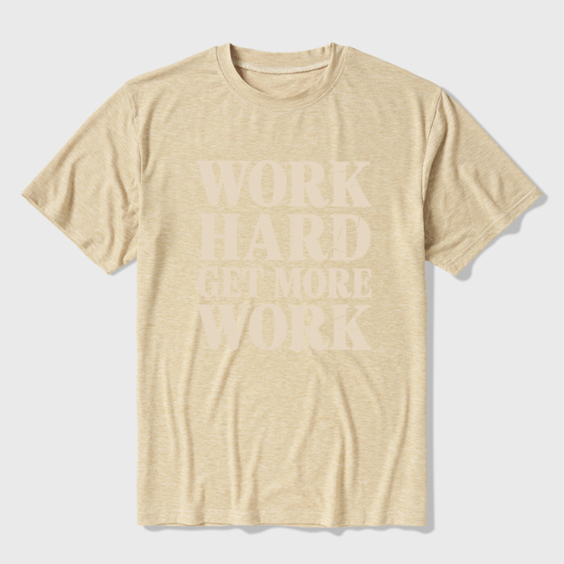 Work Hard Get More Work Ultra Soft Heather Tees