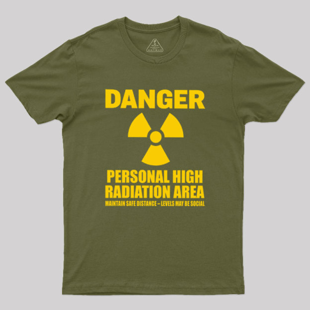 High Radiation Area Geek T-Shirt
