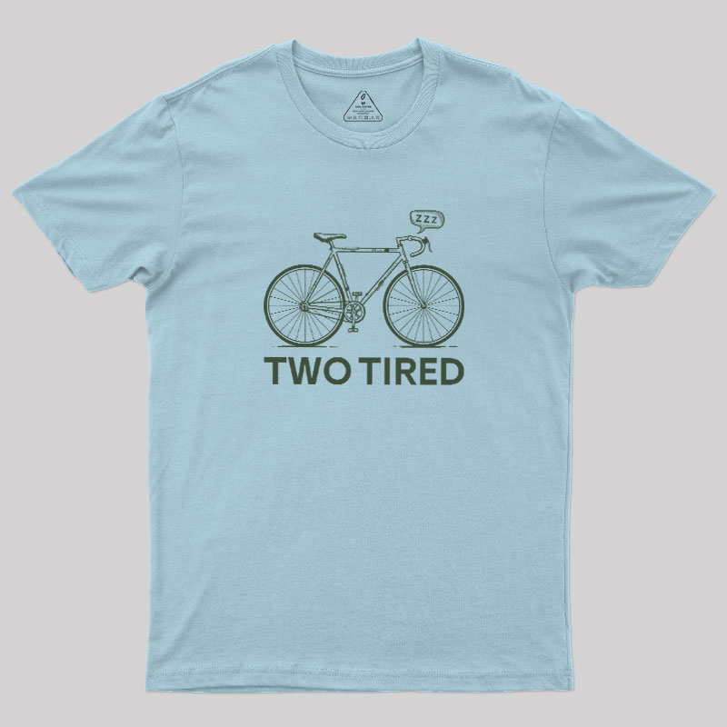Two Tired Geek T-Shirt