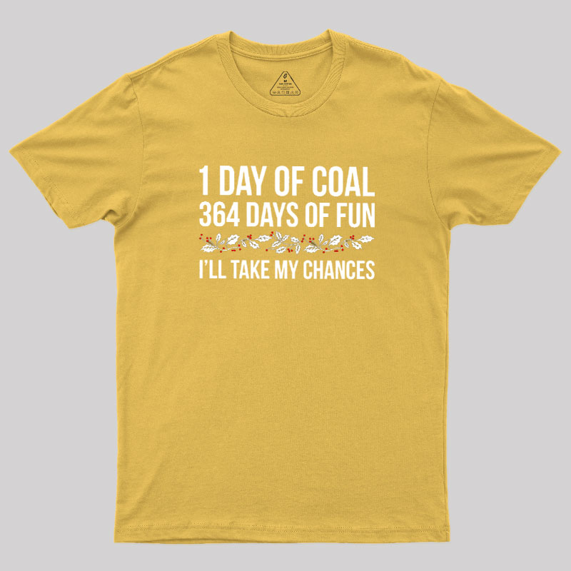 1 Day of Coal Geek T-Shirt