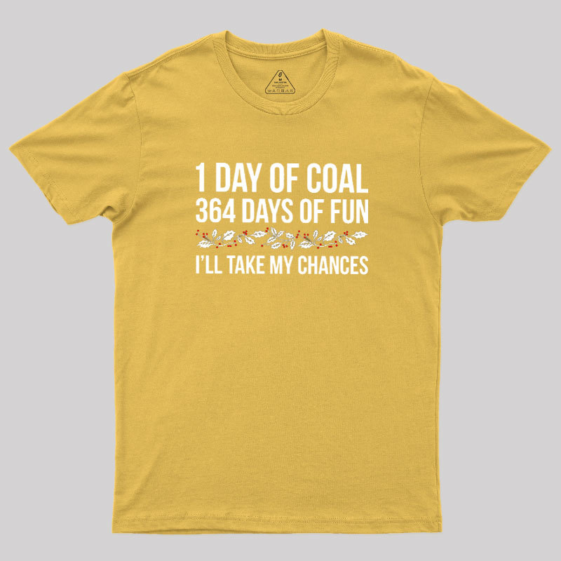 1 Day of Coal Geek T-Shirt