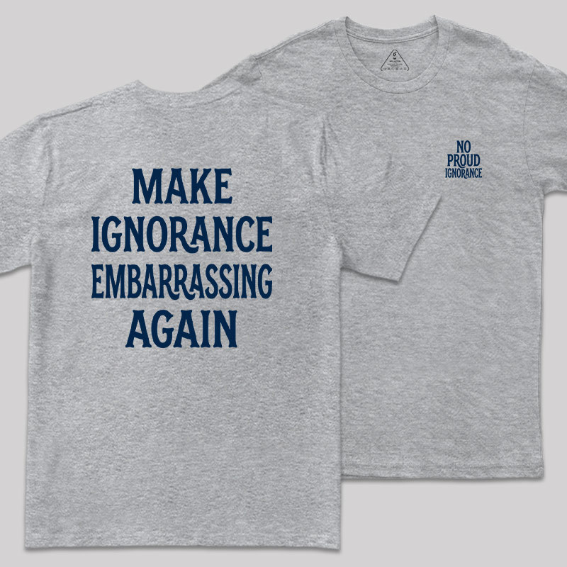 No Proud Ignorance Front and Back Printed Geek T-Shirt