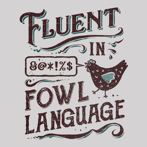 Fluent In Fowl Language Geek T-Shirt