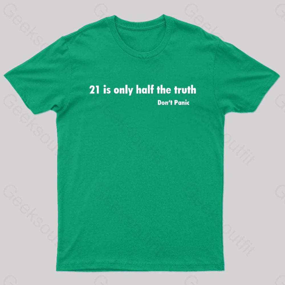 21 Is Only Half The Truth Geek T-Shirt Green / S
