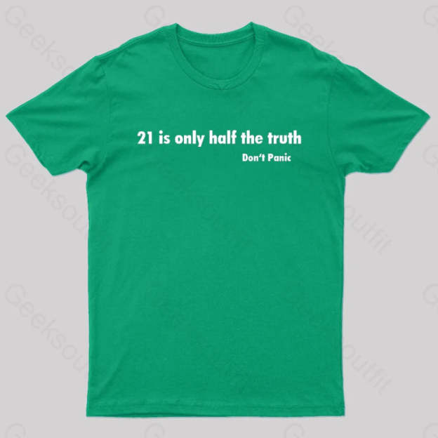 21 Is Only Half The Truth Geek T-Shirt Green / S