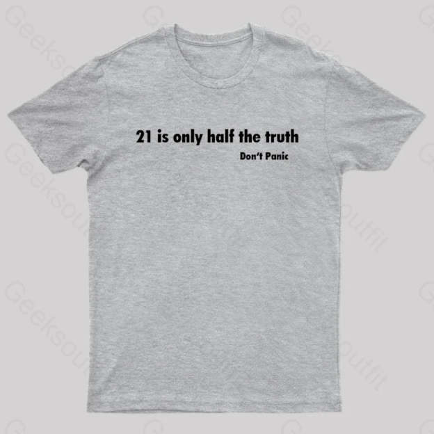 21 Is Only Half The Truth Geek T-Shirt Grey / S