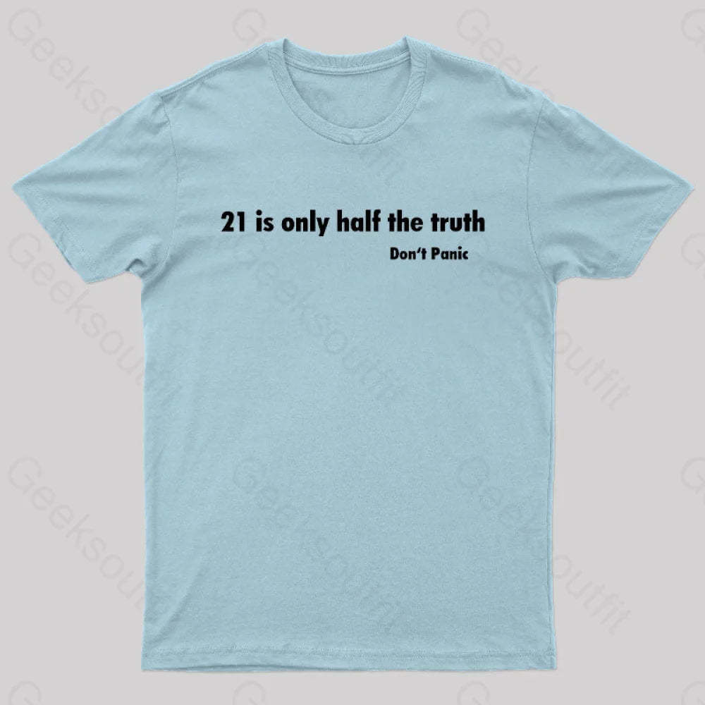 21 Is Only Half The Truth Geek T-Shirt Light Blue / S