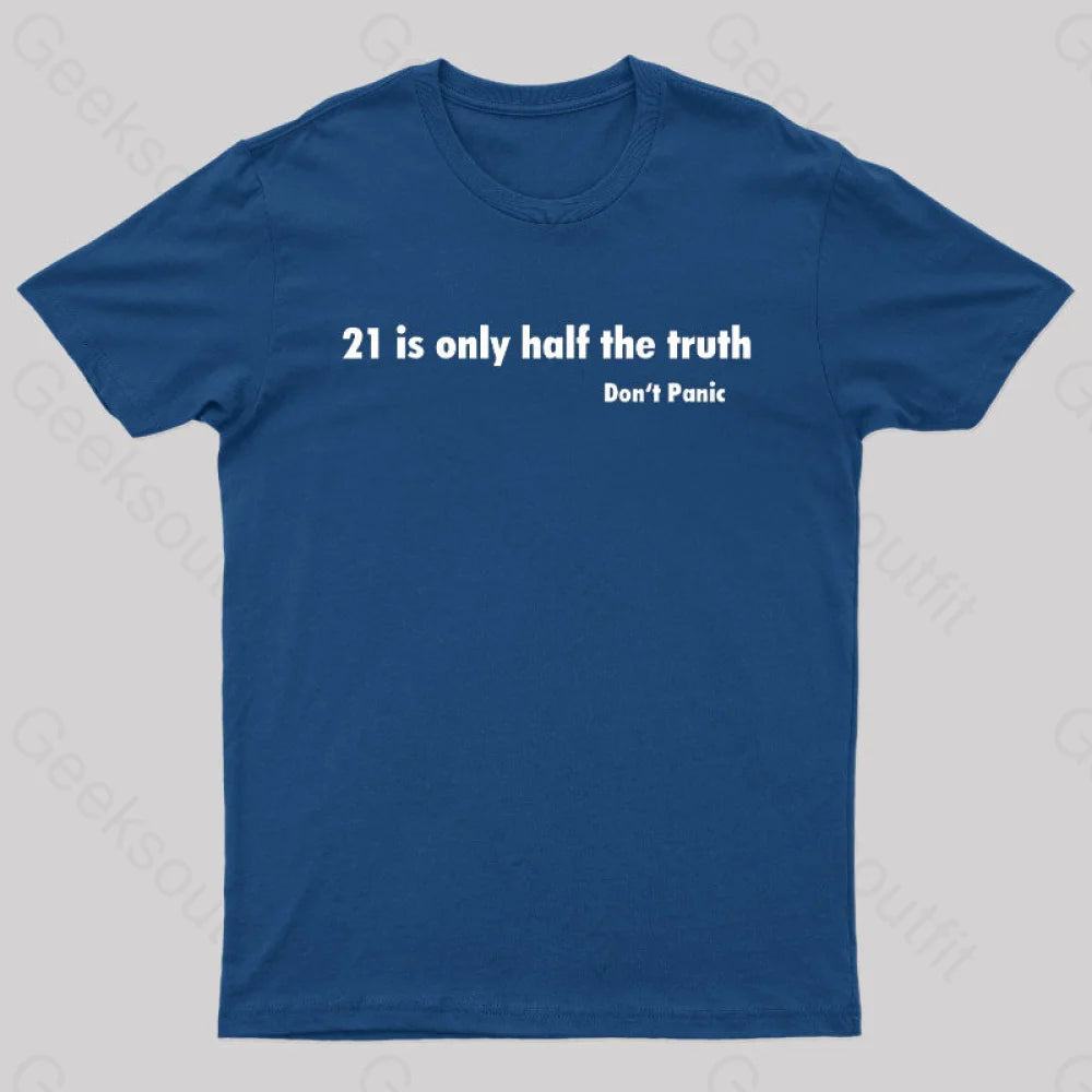 21 Is Only Half The Truth Geek T-Shirt Navy / S