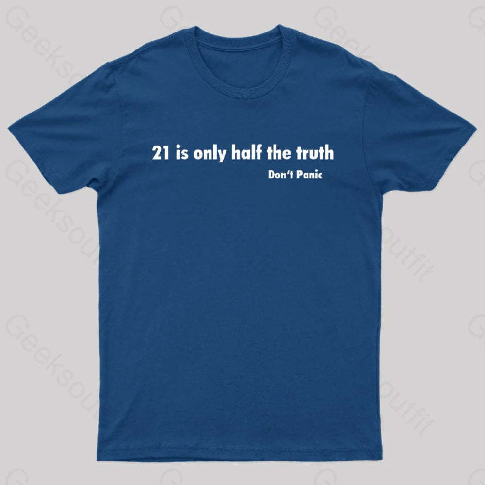 21 Is Only Half The Truth Geek T-Shirt Navy / S