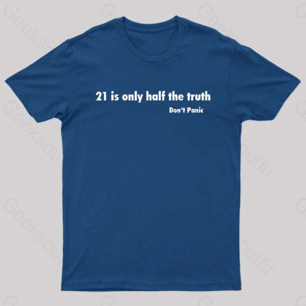 21 Is Only Half The Truth Geek T-Shirt Navy / S