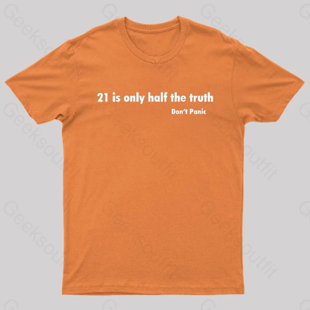 21 Is Only Half The Truth Geek T-Shirt Orange / S