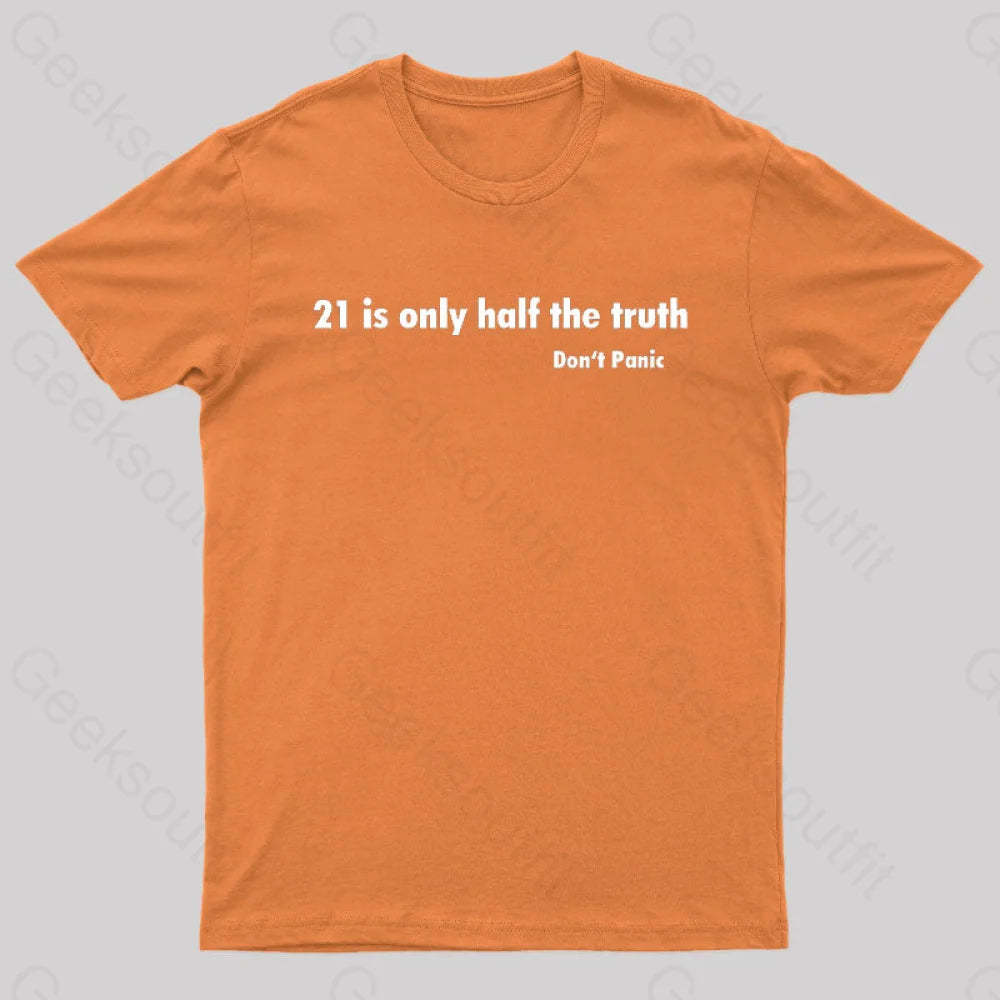 21 Is Only Half The Truth Geek T-Shirt Orange / S