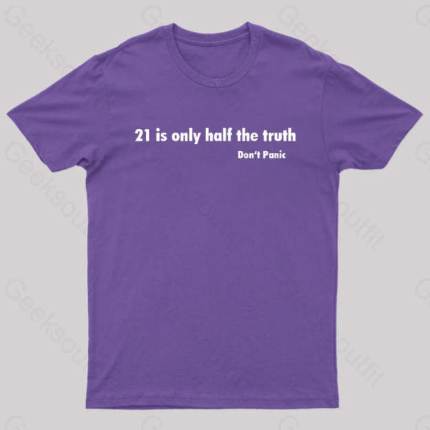 21 Is Only Half The Truth Geek T-Shirt Purple / S