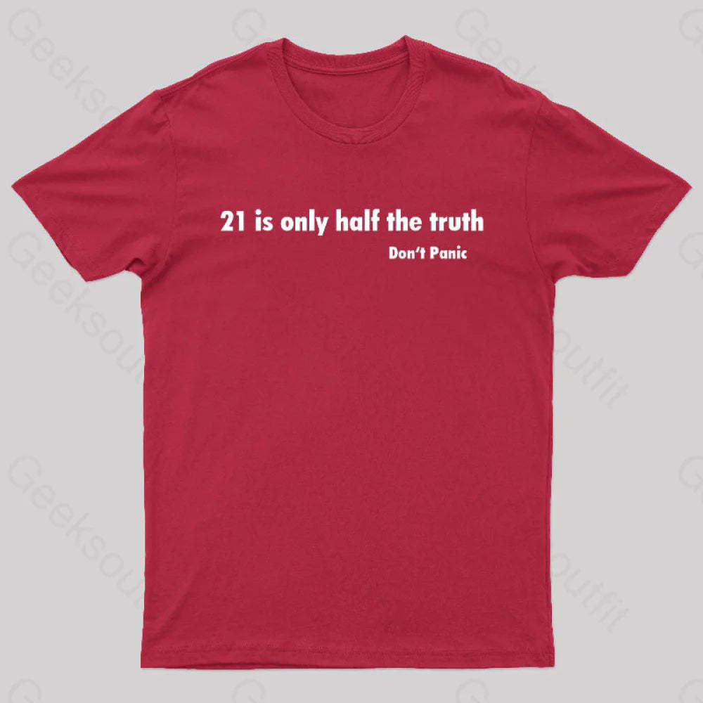 21 Is Only Half The Truth Geek T-Shirt Red / S