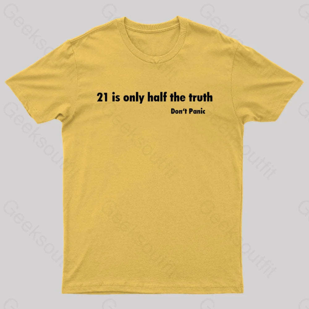 21 Is Only Half The Truth Geek T-Shirt Yellow / S