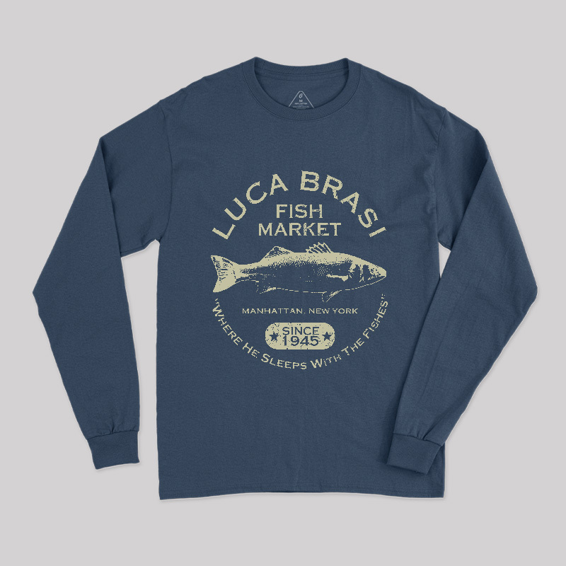 Luca Brasi Fish Market - Since 1945 Long Sleeve T-Shirt