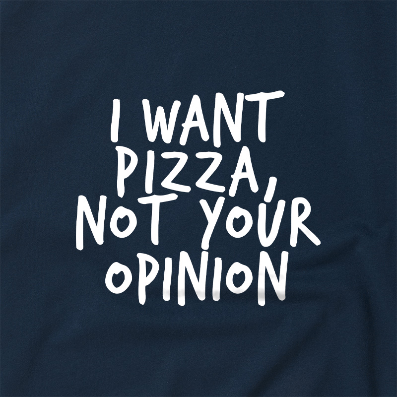 I Want Pizza Not Your Opinion Geek Retro Raglan T-Shirt