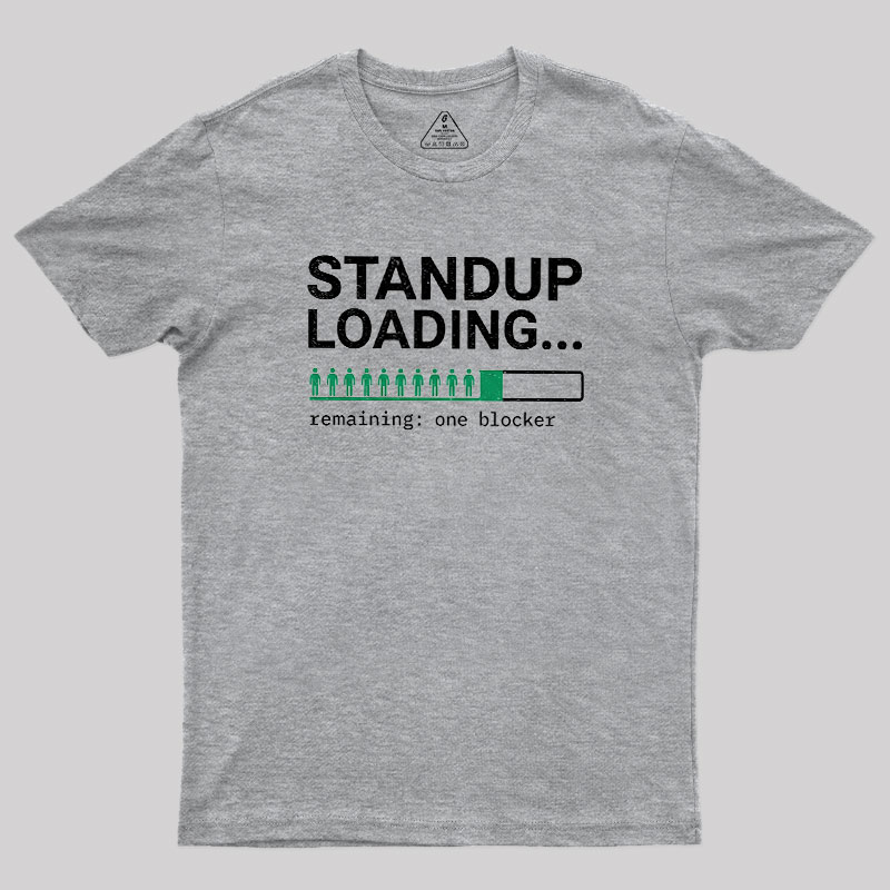 Standup Loading One Blocker Geek T-Shirt