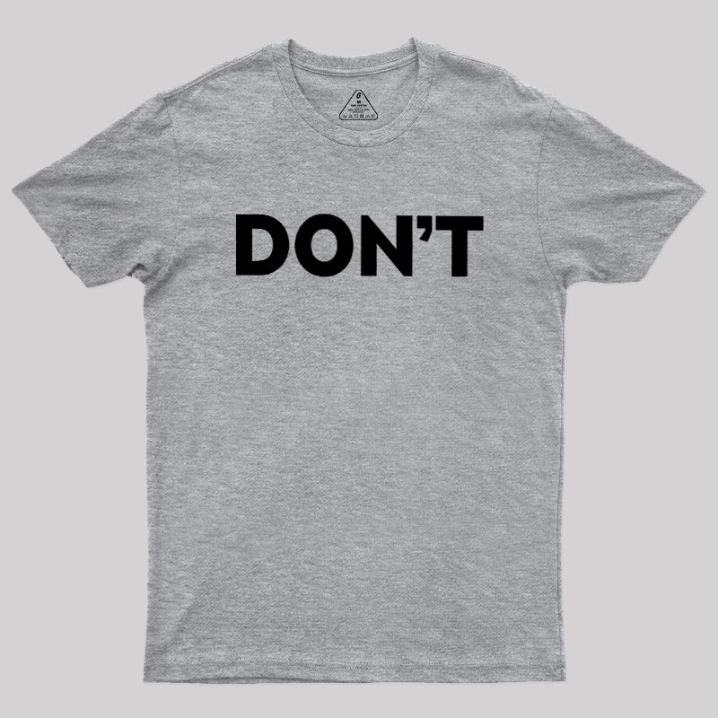 Don't Slogan Geek T-Shirt