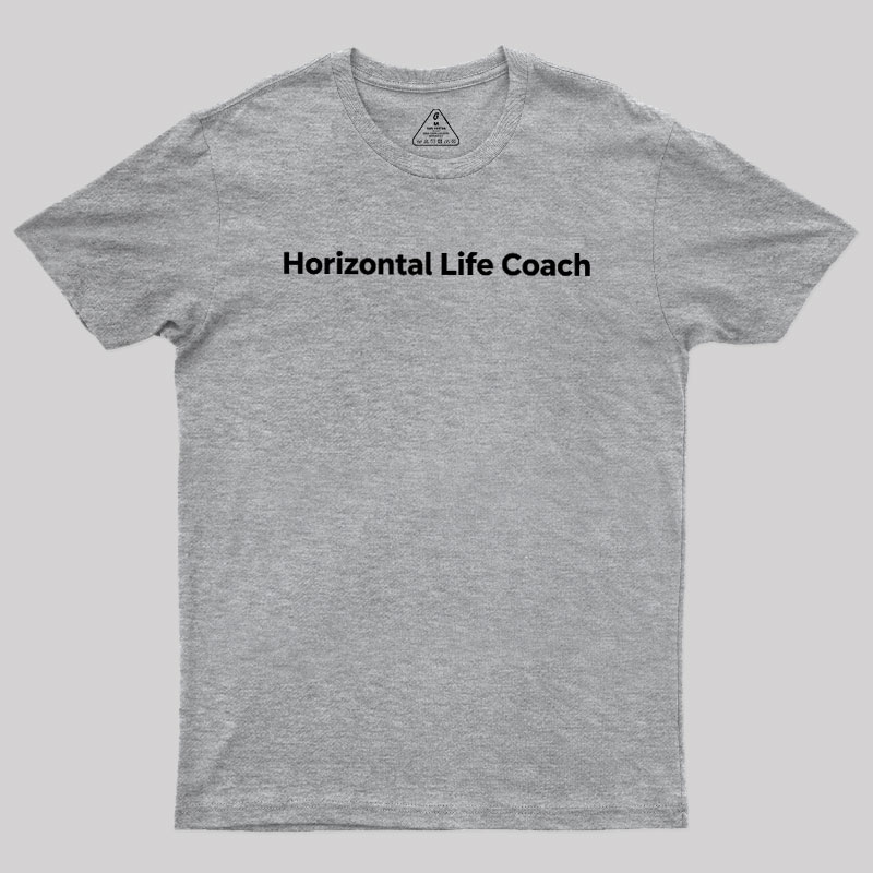 Horizontal Life Coach Geek T-Shirt