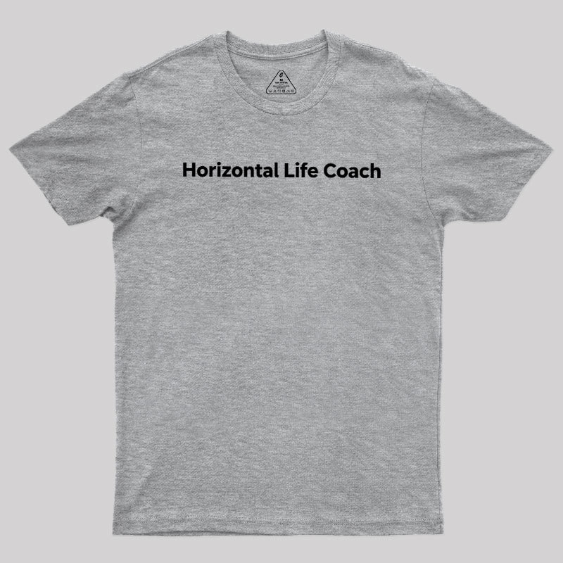 Horizontal Life Coach Geek T-Shirt