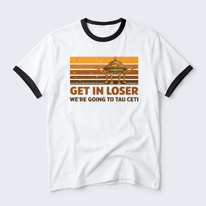 Get In Loser Geek Retro Ringer T-Shirt