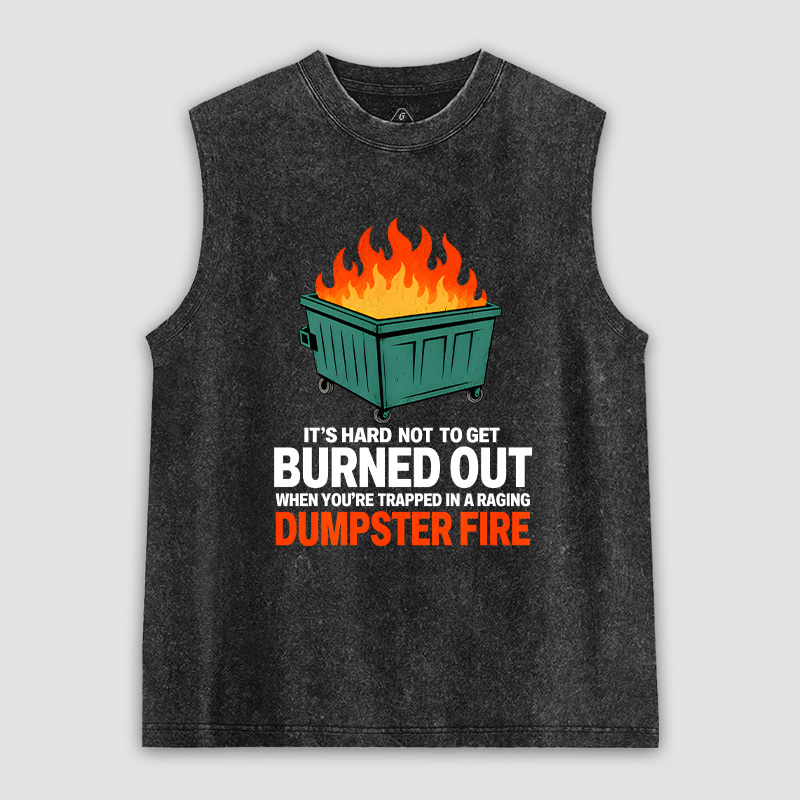 Burned Out in a Dumpster Fire Unisex Washed Tank