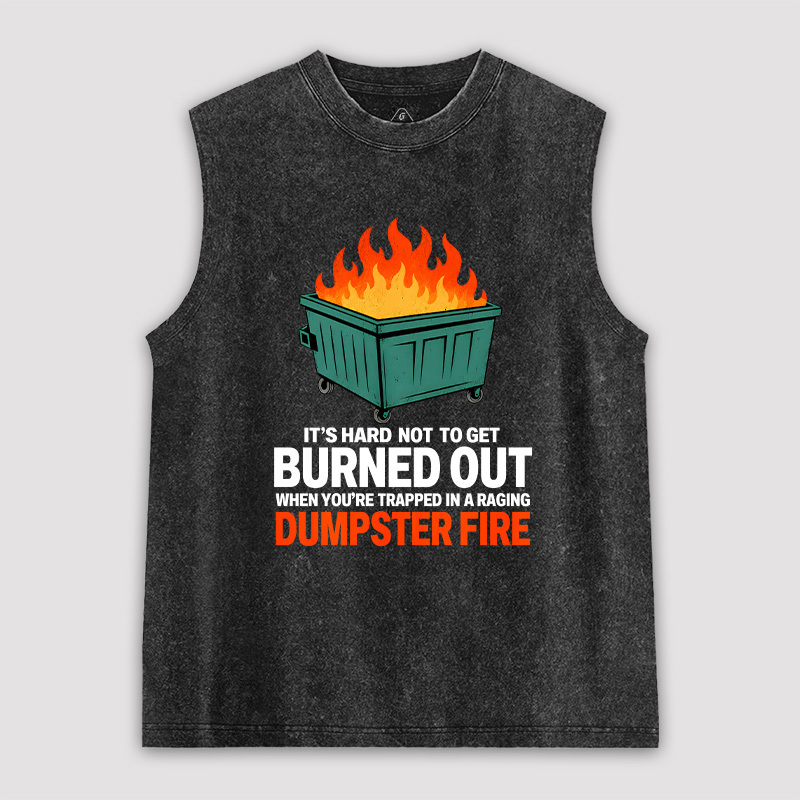 Burned Out in a Dumpster Fire Unisex Washed Tank