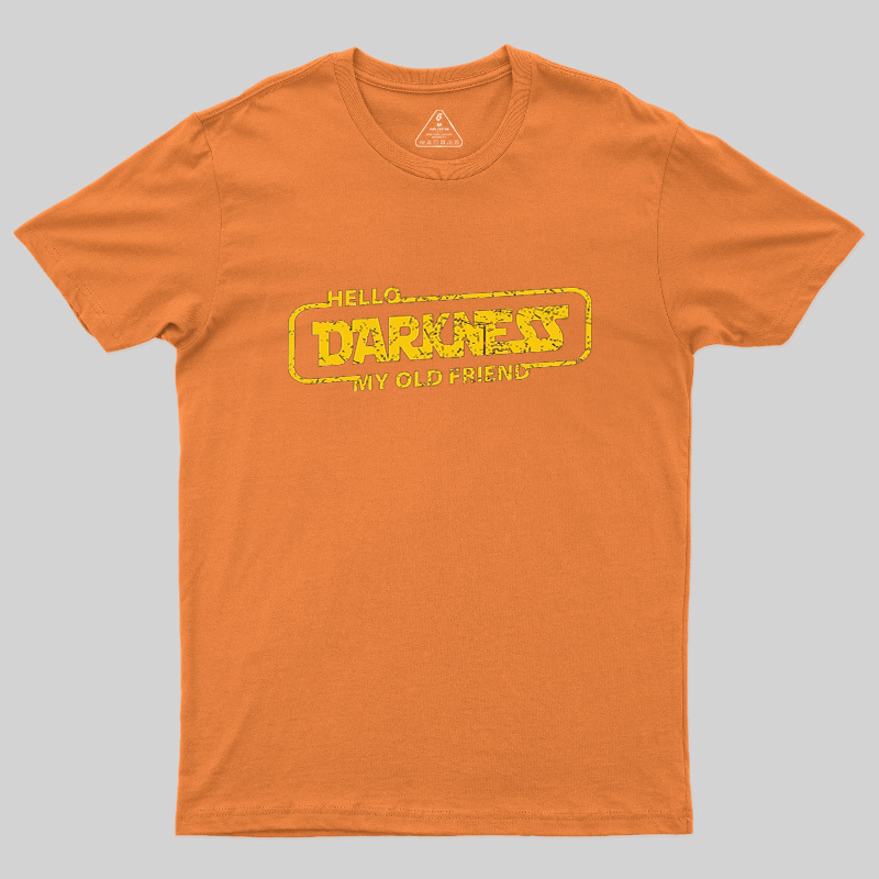 Hello Darkness My Old Friend Geek T-Shirt