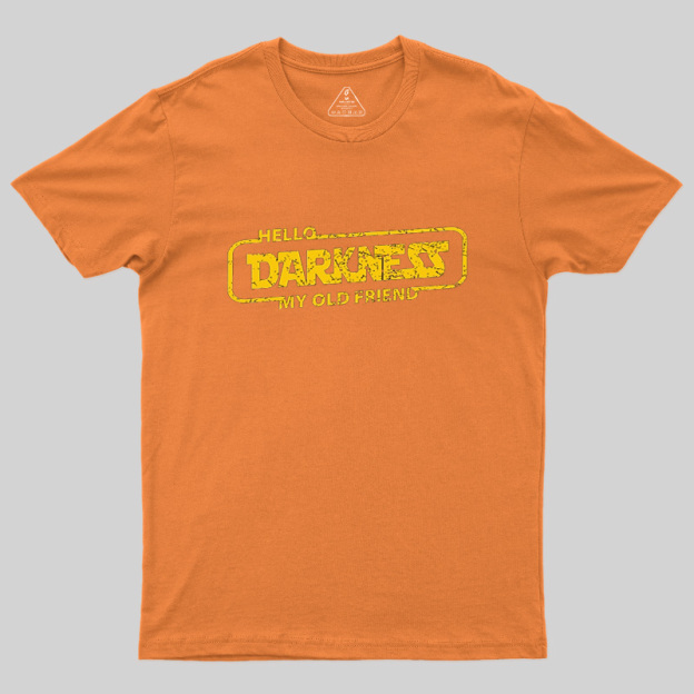 Hello Darkness My Old Friend Geek T-Shirt