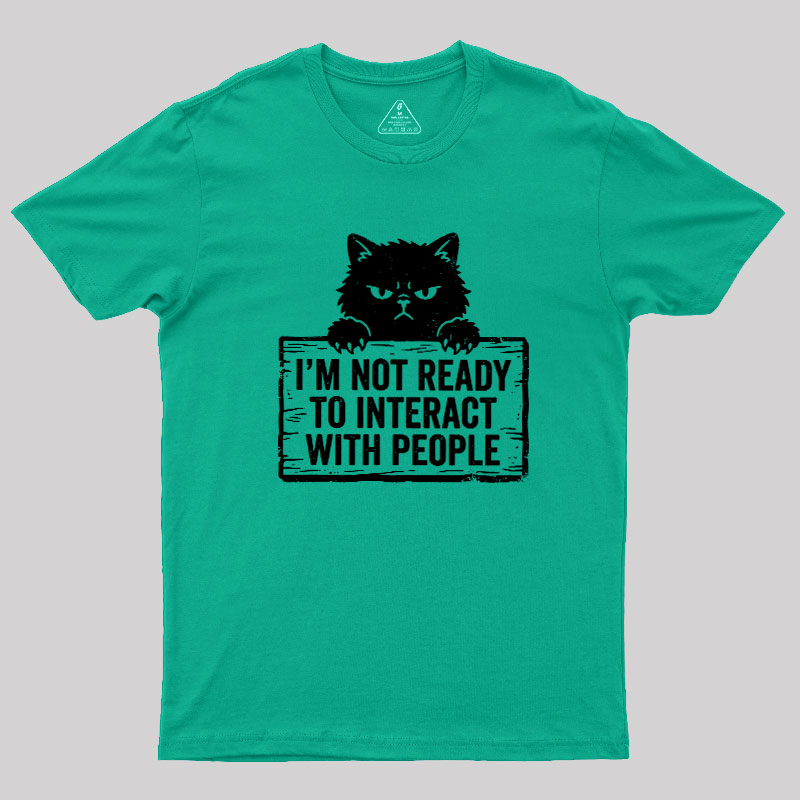 Not Ready to Interact Cat Geek T-Shirt