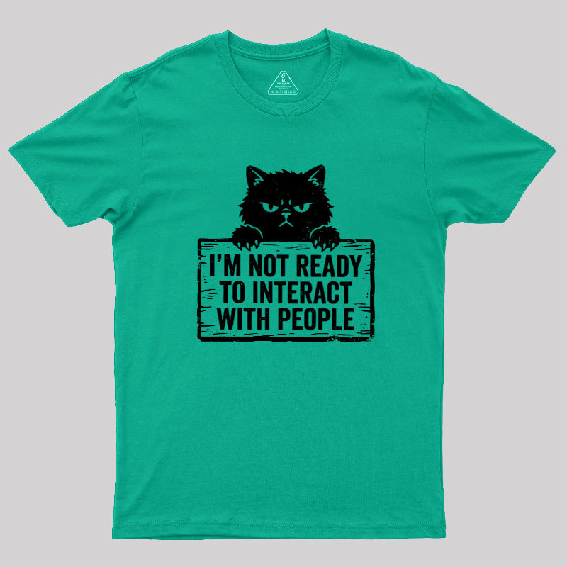 Not Ready to Interact Cat Geek T-Shirt